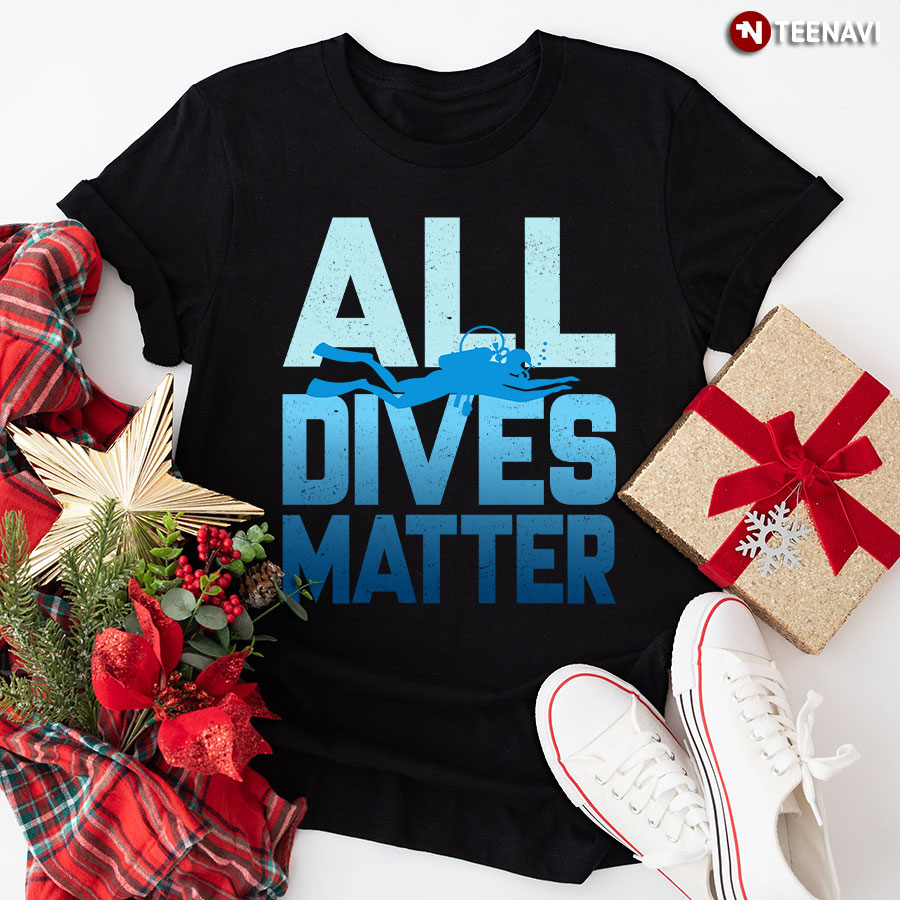 All Dives Matter T-Shirt