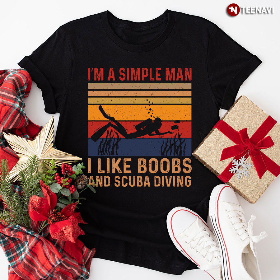I'm A Simple Man I Like Boobs And Scuba Diving Vintage T-Shirt
