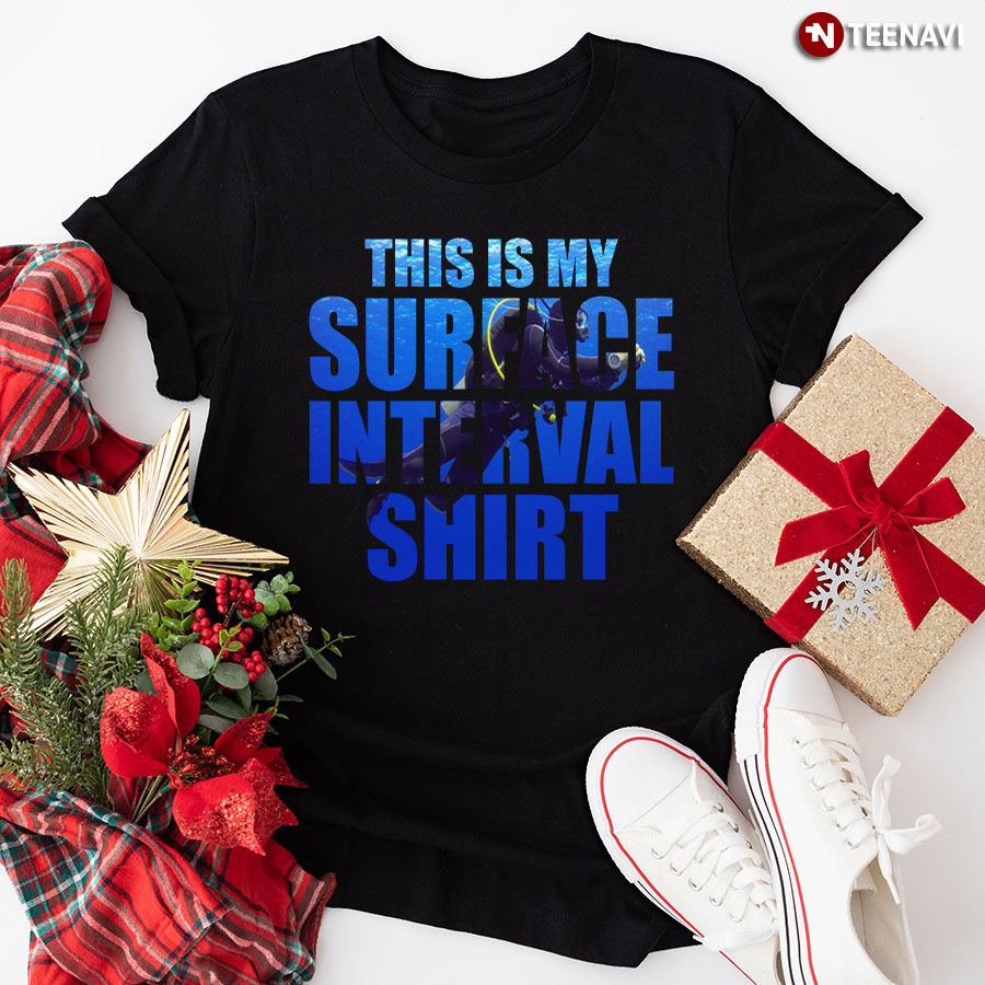 This Is My Surface Interval Shirt Scuba Diving T-Shirt