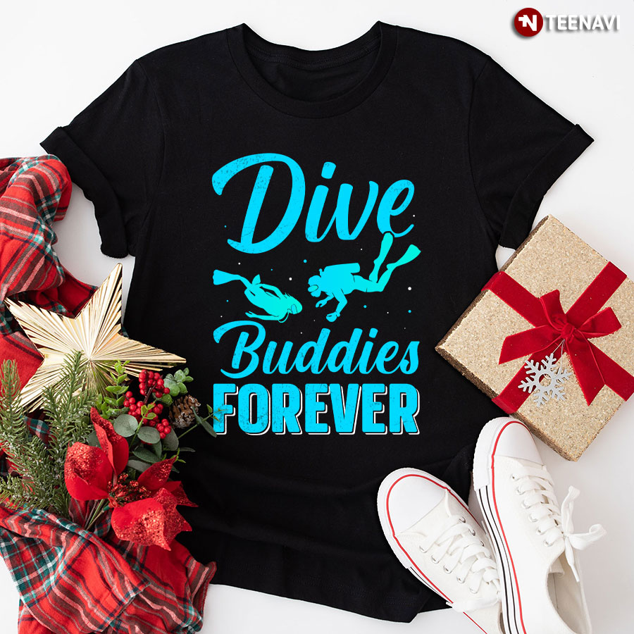 Dive Buddies Forever T-Shirt