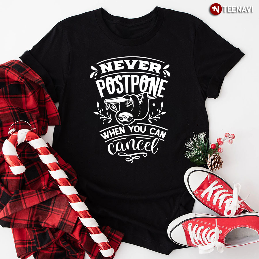 Never Postpone When You Can Cancel Sloth T-Shirt - Plus Size Tee