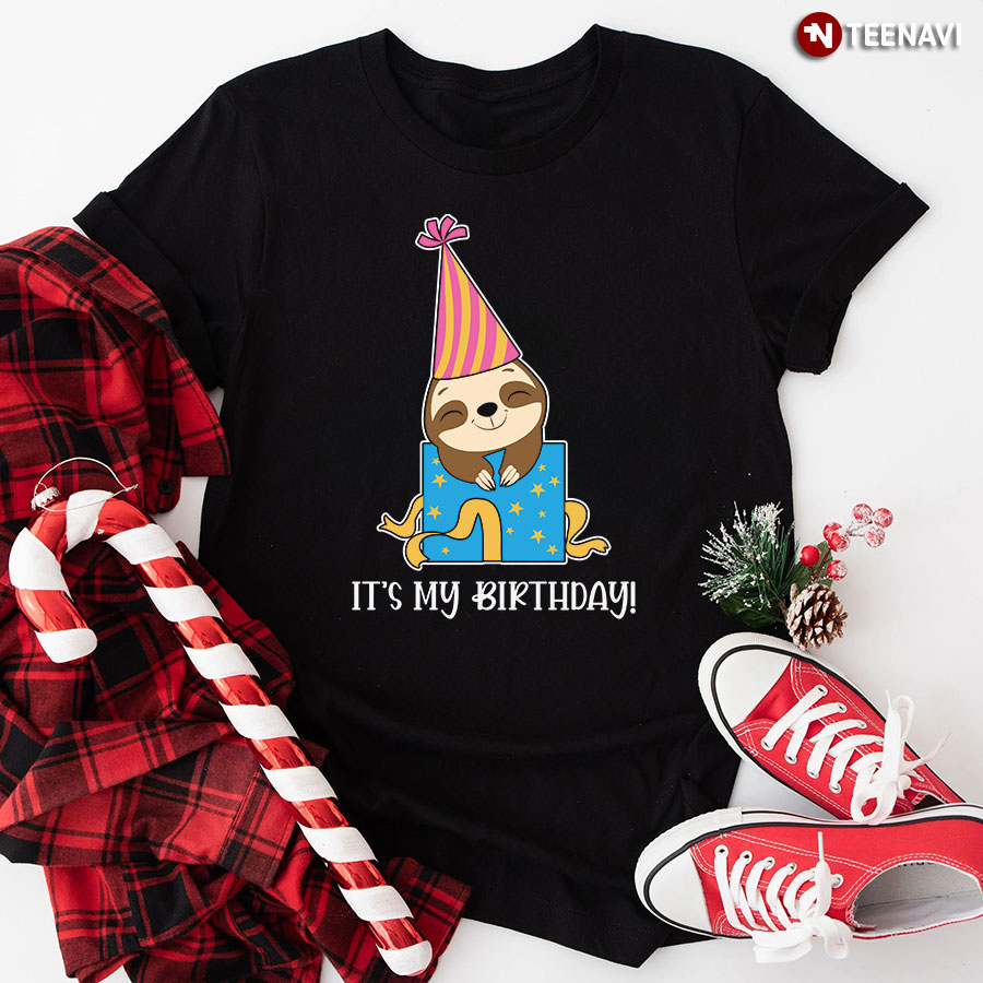 It's My Birthday! Sloth T-Shirt