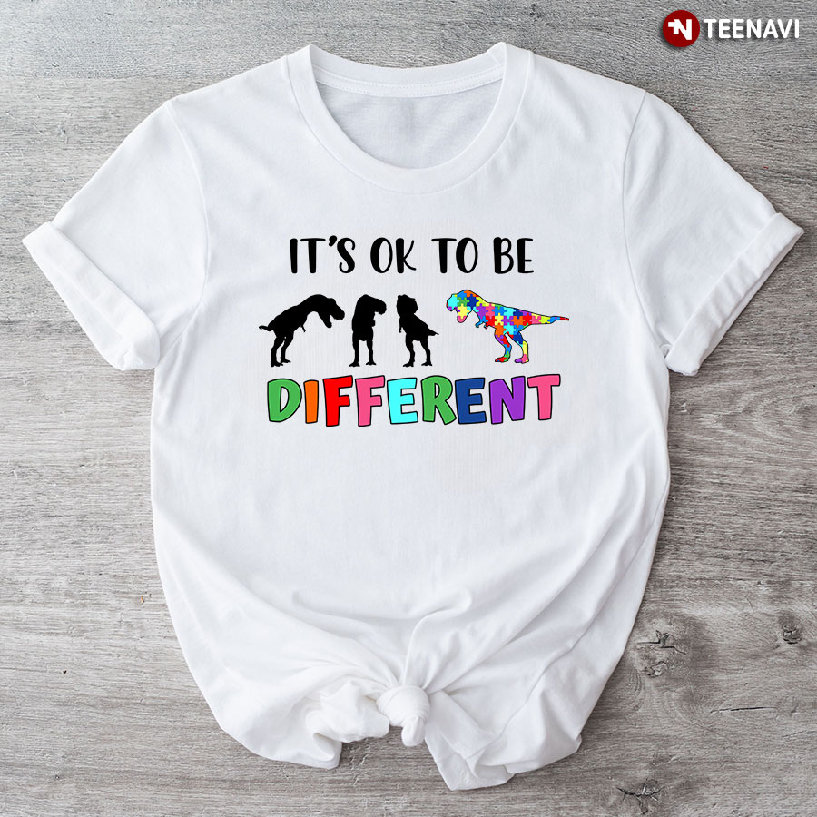 It’s Ok To Be Different Dinosaurs Autism Awareness T-Shirt