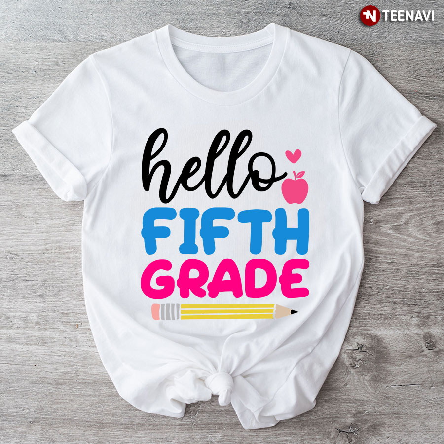 Hello Fifth Grade Apple Pencil Heart Back To School T-Shirt