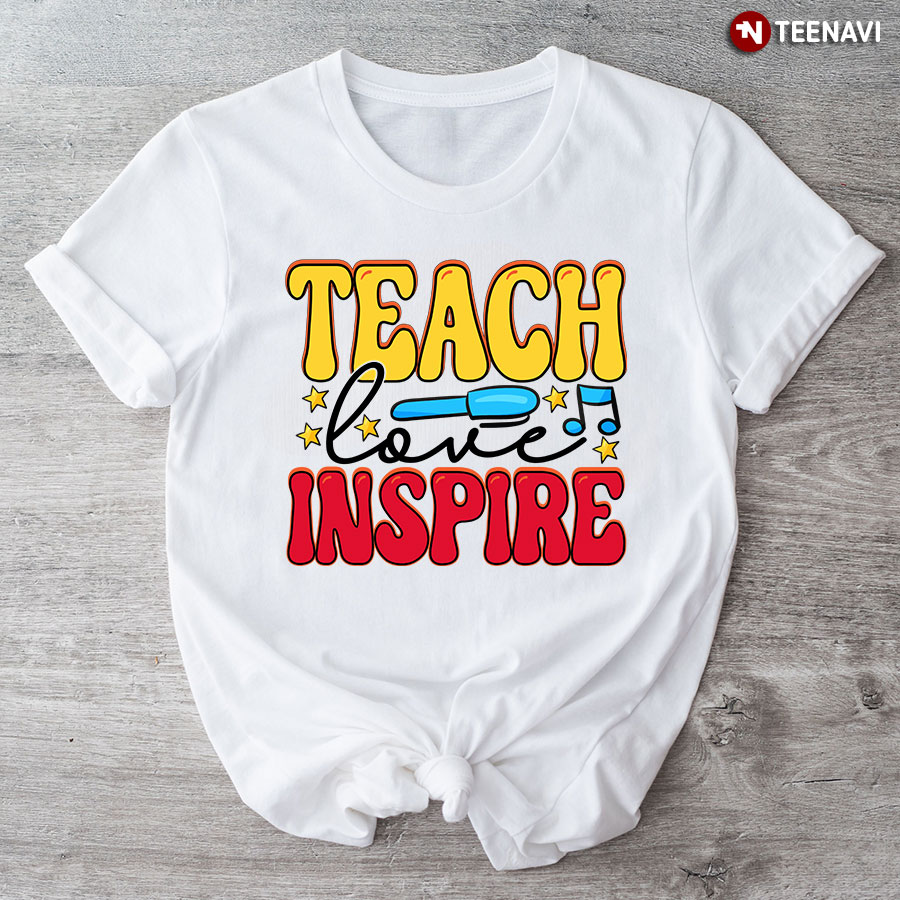 Teach Love Inspire Teacher Pen Star Musical Note Back To School T-Shirt