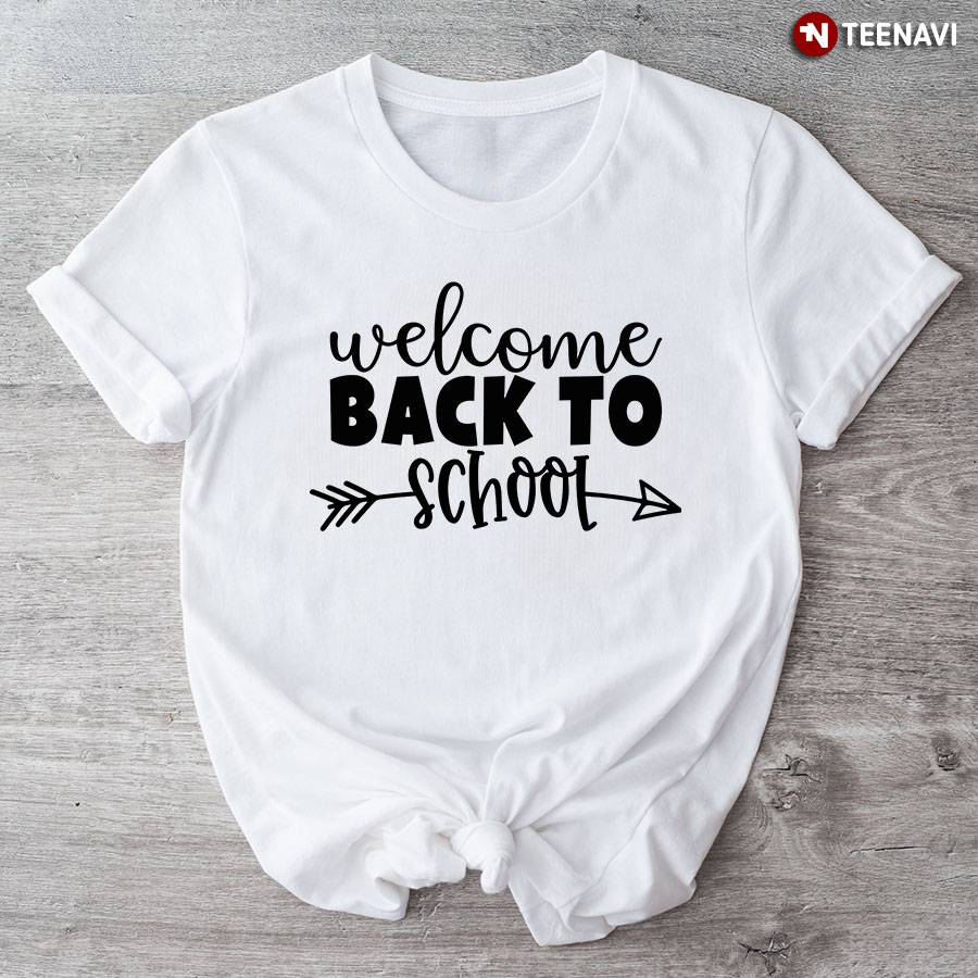 Welcome Back To School Arrow Student Teacher T-Shirt