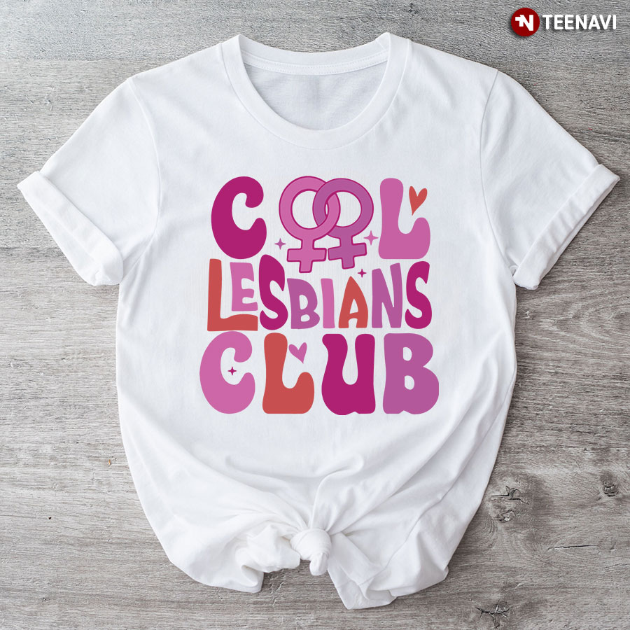 Cool Lesbians Club T-Shirt