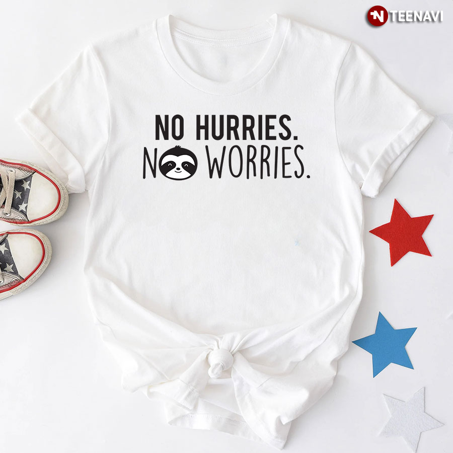 No Hurries No Worries Sloth T-Shirt – White Tee