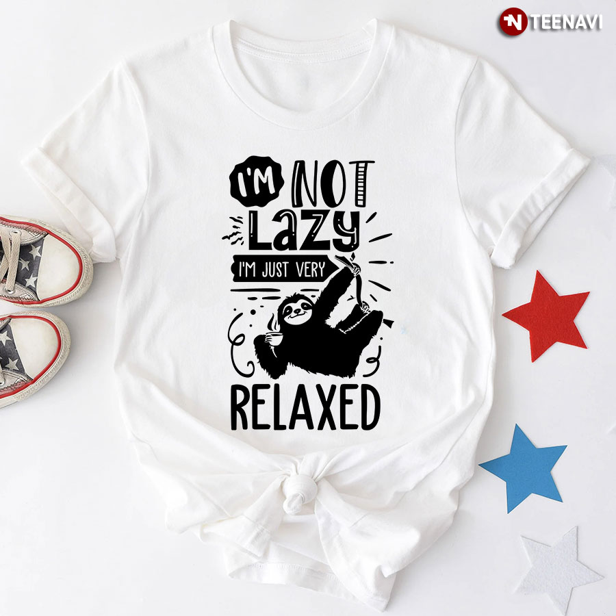 I’m Not Lazy I’m Just Very Relaxed Sloth T-Shirt - Unisex Tee