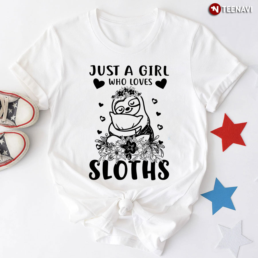 Just A Girl Who Loves Sloths T-Shirt - Floral Tee
