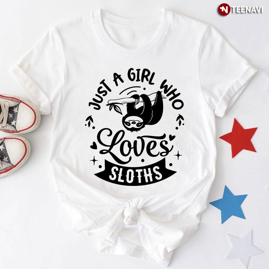Just A Girl Who Loves Sloths T-Shirt - Women's Tee