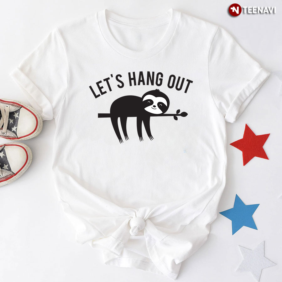 Let's Hang Out Sloth T-Shirt - Cotton Tee