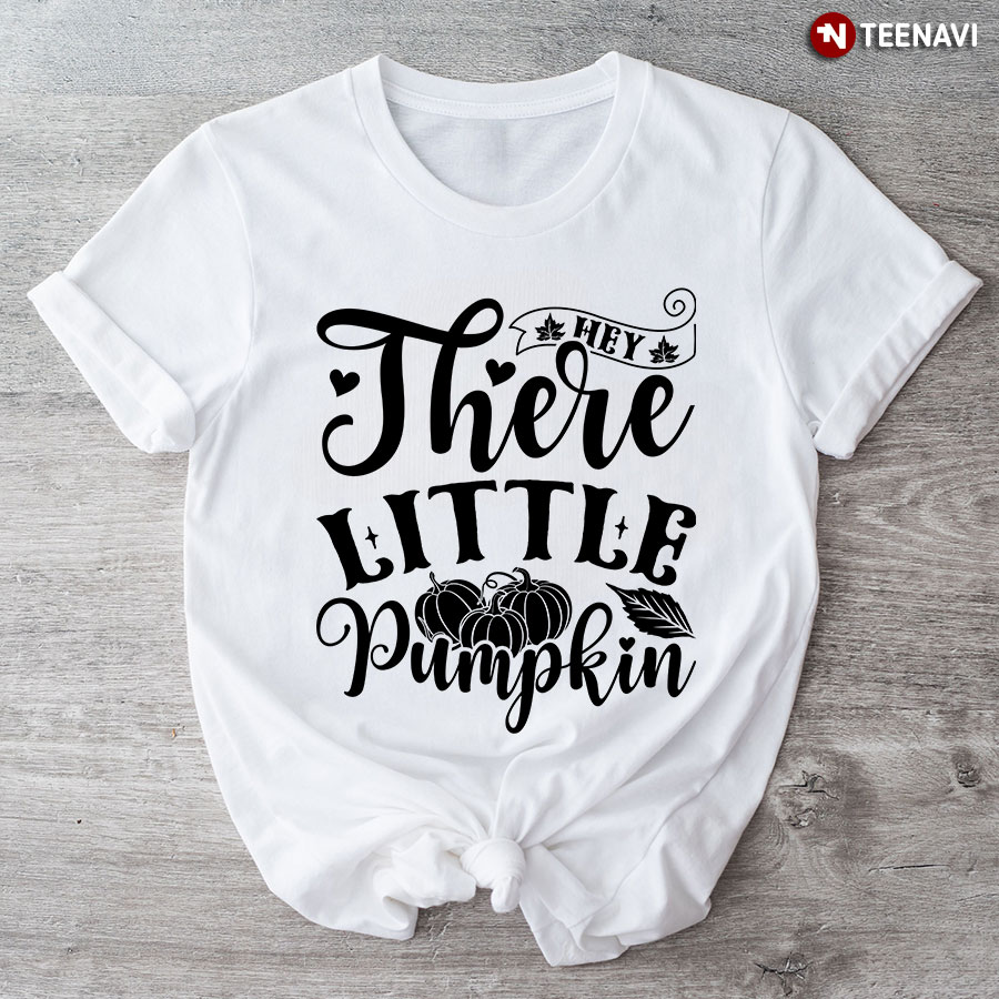 Hey There Little Pumpkin T-Shirt