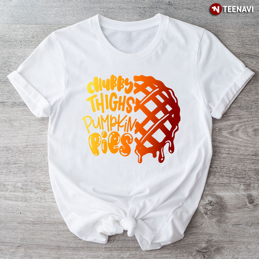Chubby Thighs Pumpkin Pies T-Shirt