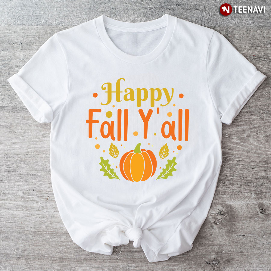 Happy Fall Y'all Thanksgiving Day T-Shirt