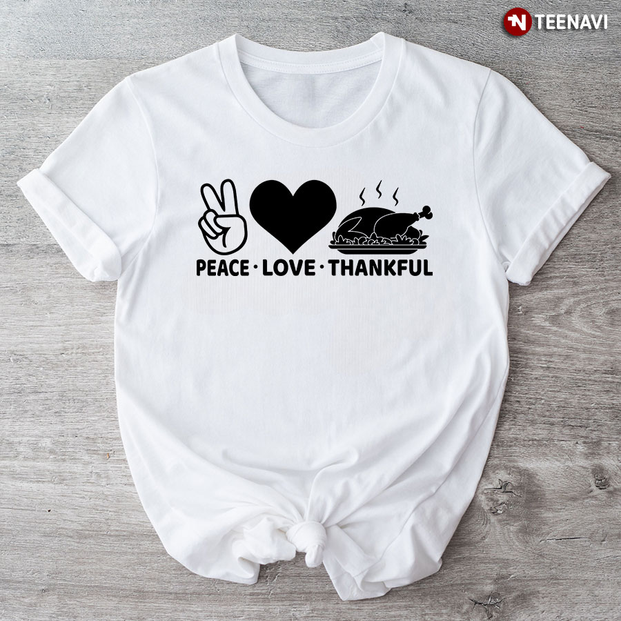 Peace Love Thankful T-Shirt