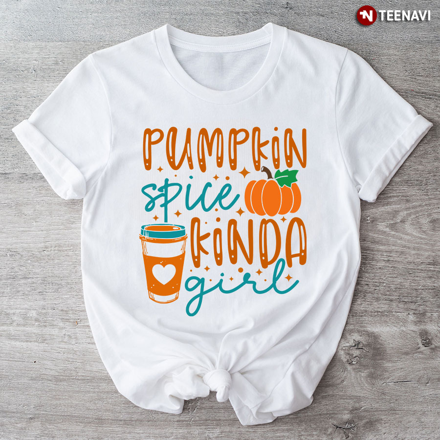 Pumpkin Spice Kinda Girl Thanksgiving T-Shirt