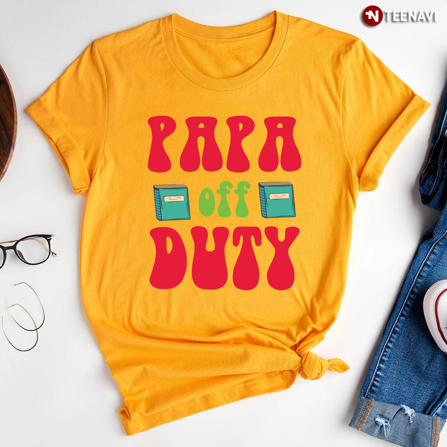 Papa Off Duty Book End Of School T Shirt