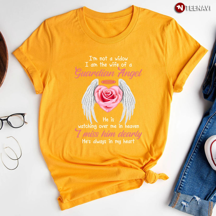 Im Not A Widow I Am The Wife Of A Guardian Angel T Shirt
