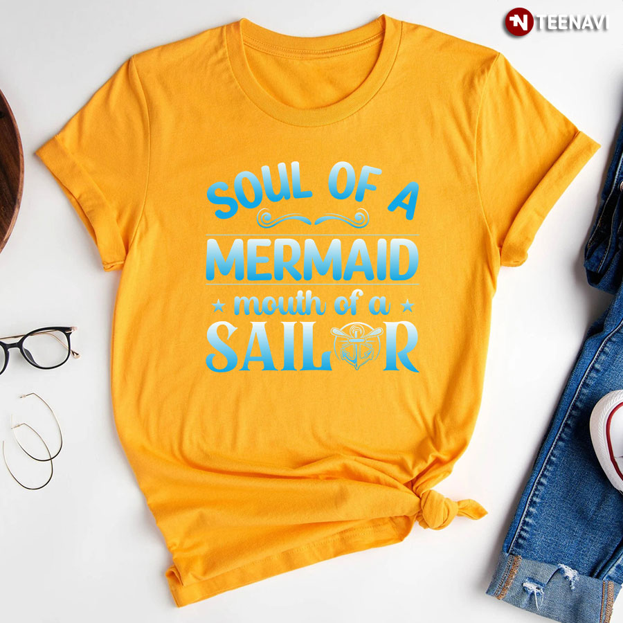 Soul Of A Mermaid Mouth Of A Sailor T Shirt