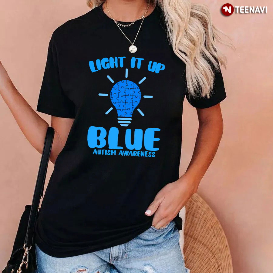 Light It Up Blue Light Bulb Autism Awareness T-Shirt - Unisex Tee Light It Up Blue Light Bulb Autism Awareness T-Shirt - Unisex Tee