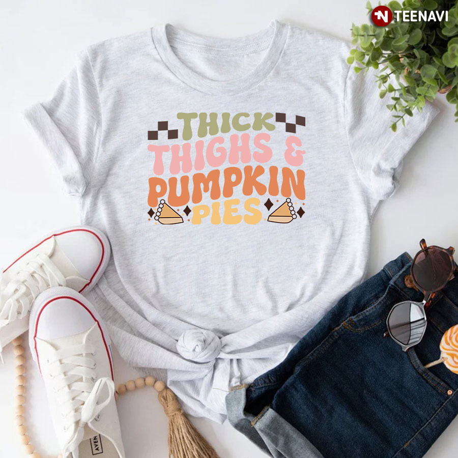 Thick Thighs & Pumpkin Pies Thanksgiving T-Shirt