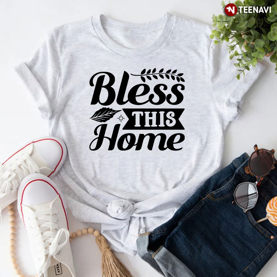 Bless This Home T-Shirt