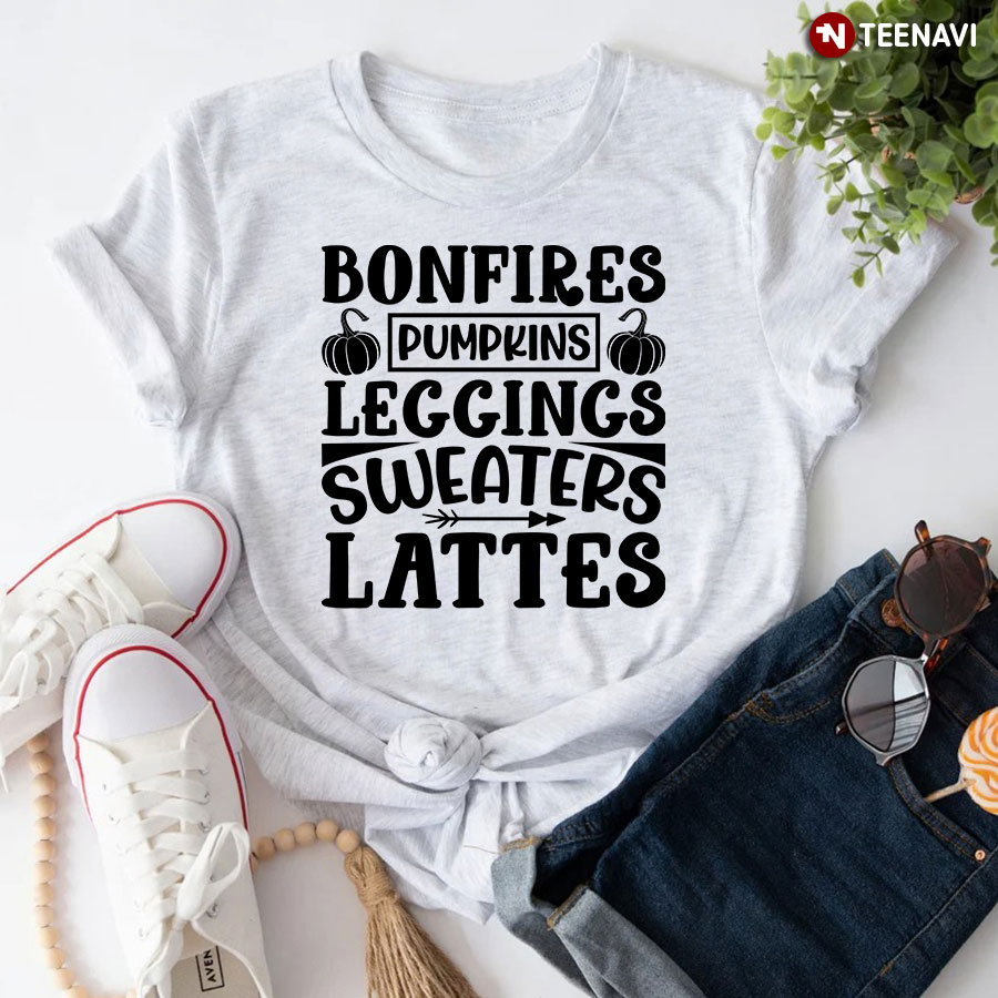 Bonfires Pumpkins Leggings Sweaters Lattes T-Shirt
