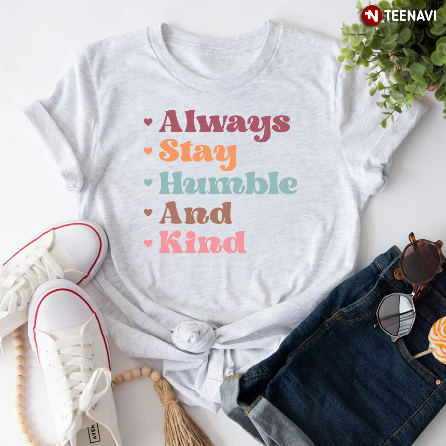 Always Stay Humble And Kind Thanksgiving T-Shirt