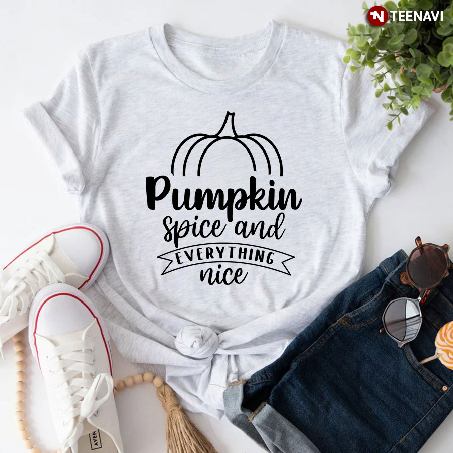 Pumpkin Spice And Everything Nice Thanksgiving T-Shirt