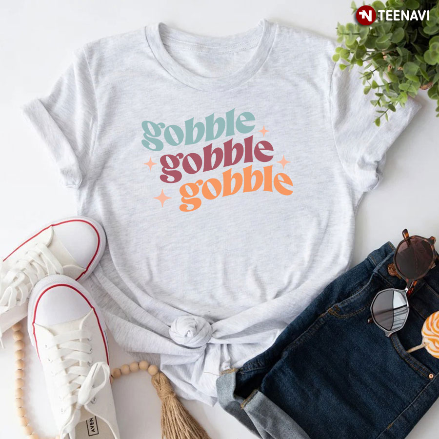 Gobble Gobble Gobble Thanksgiving T-Shirt