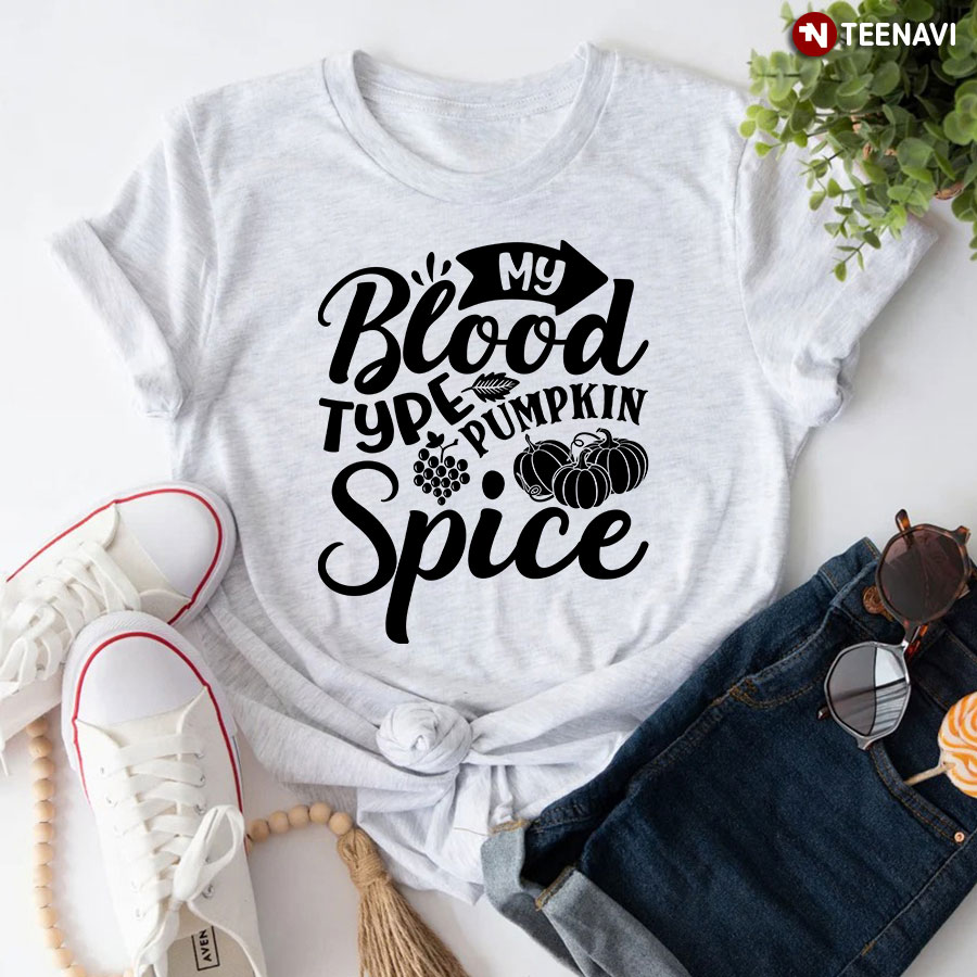 My Blood Type Pumpkin Spice T-Shirt