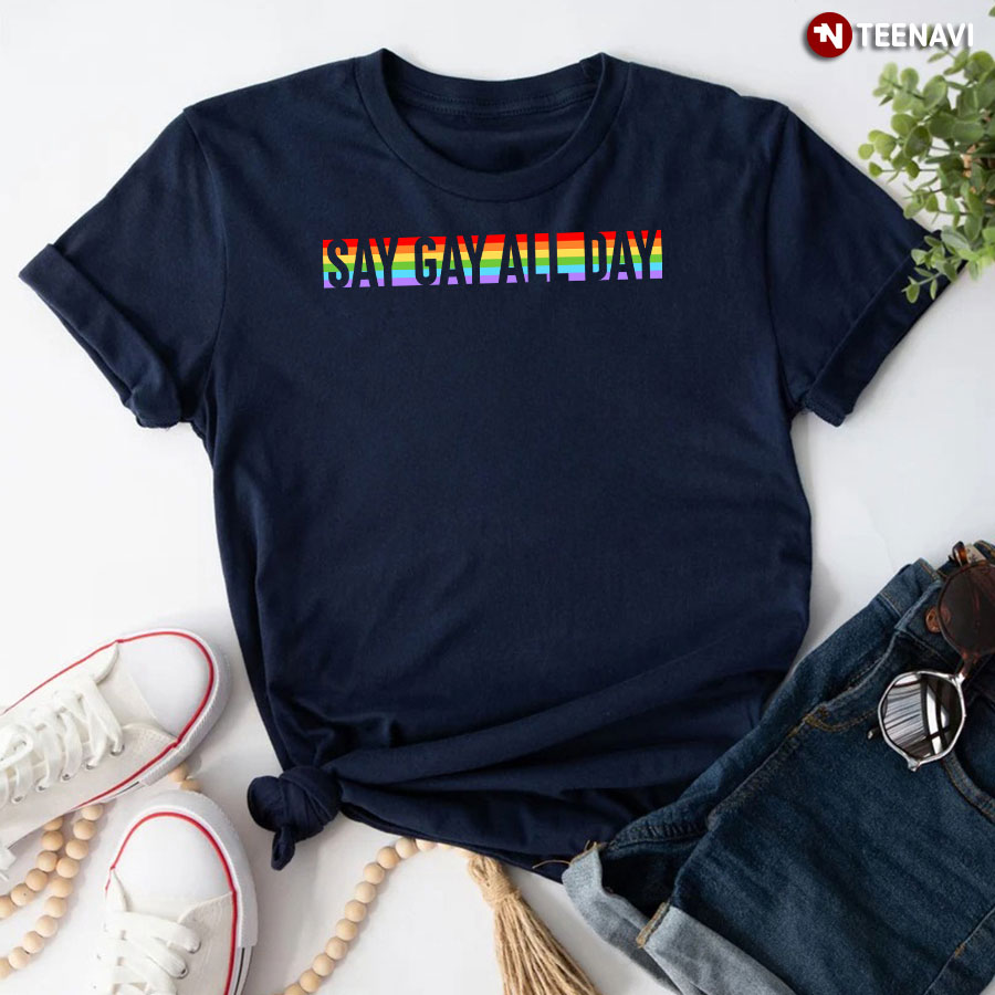 Say Gay All Day T-Shirt