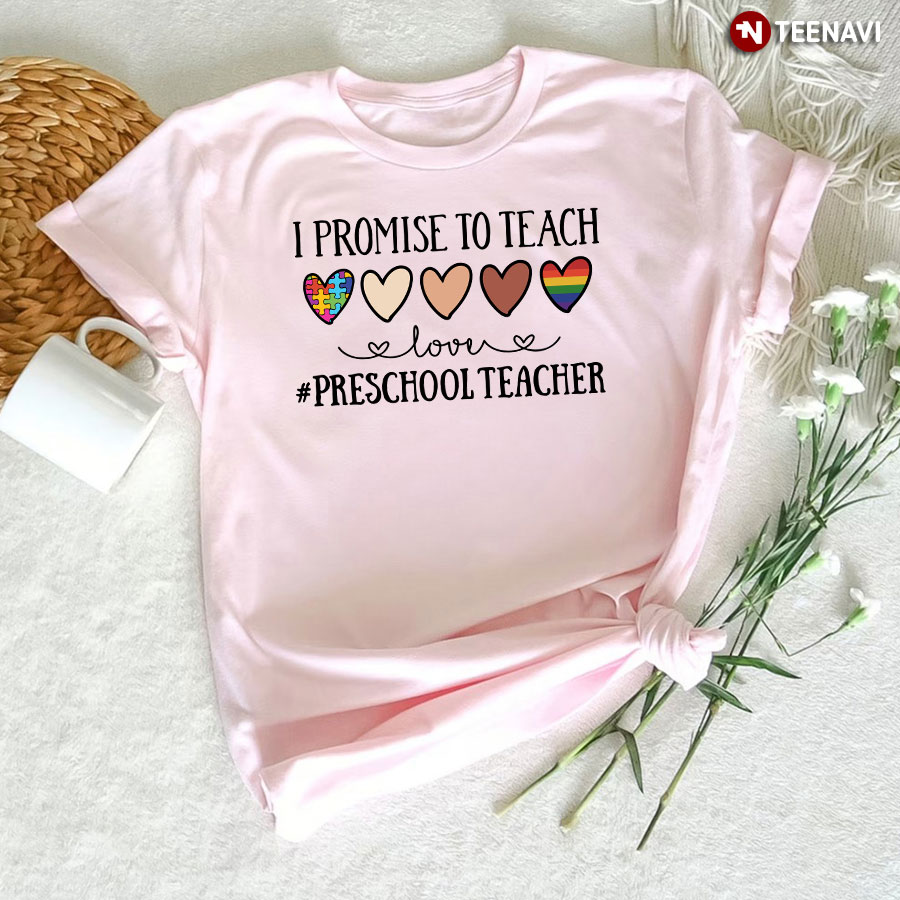 I Promise To Teach Love #Preschool Teacher Autism African LGBT Pride T-Shirt