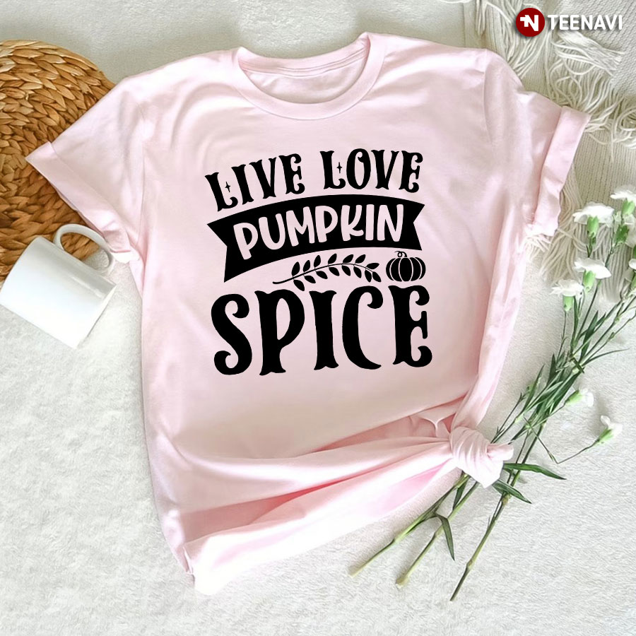 Live Love Pumpkin Spice T-Shirt
