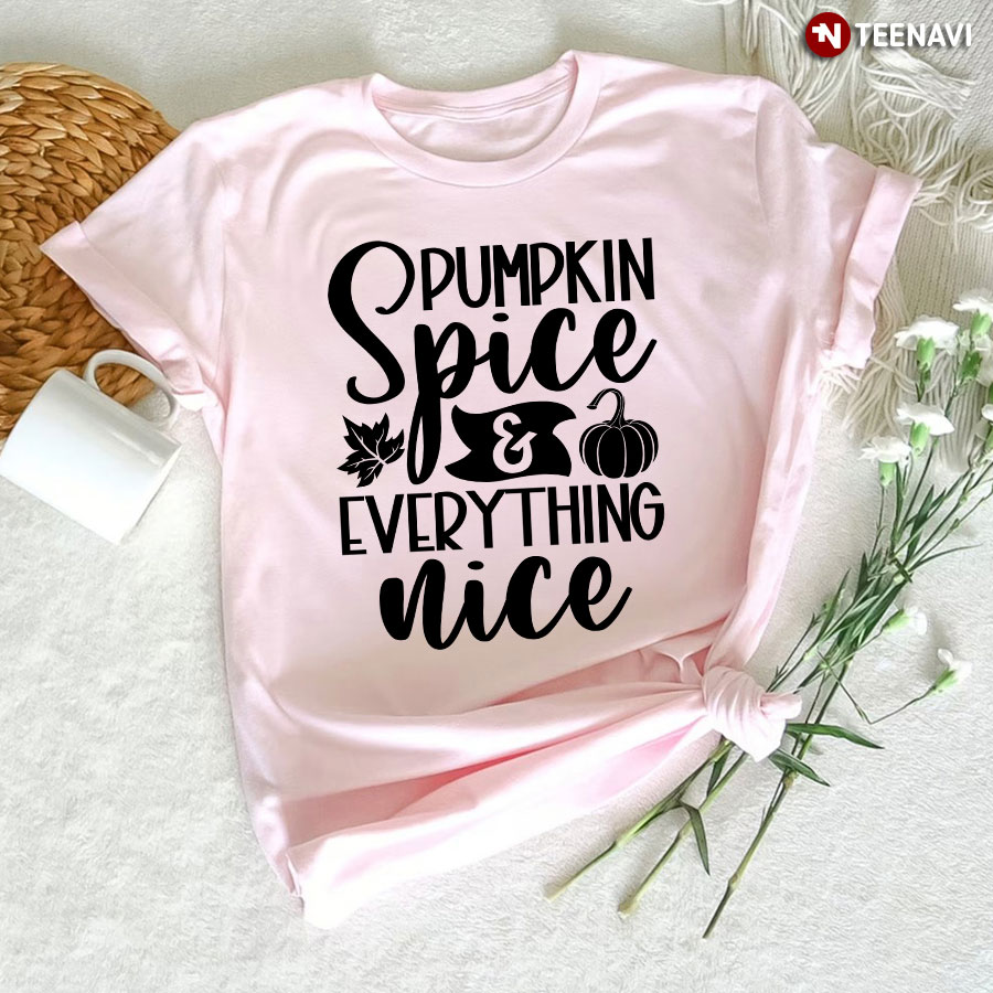 Pumpkin Spice & Everything Nice T-Shirt