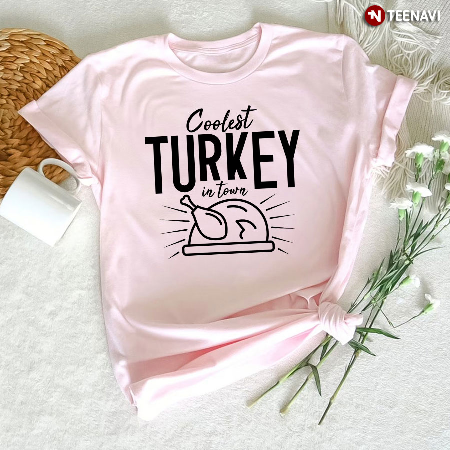 Coolest Turkey In Town T-Shirt
