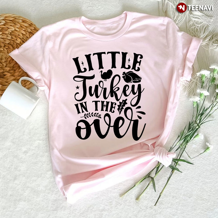 Little Turkey In The Oven T-Shirt