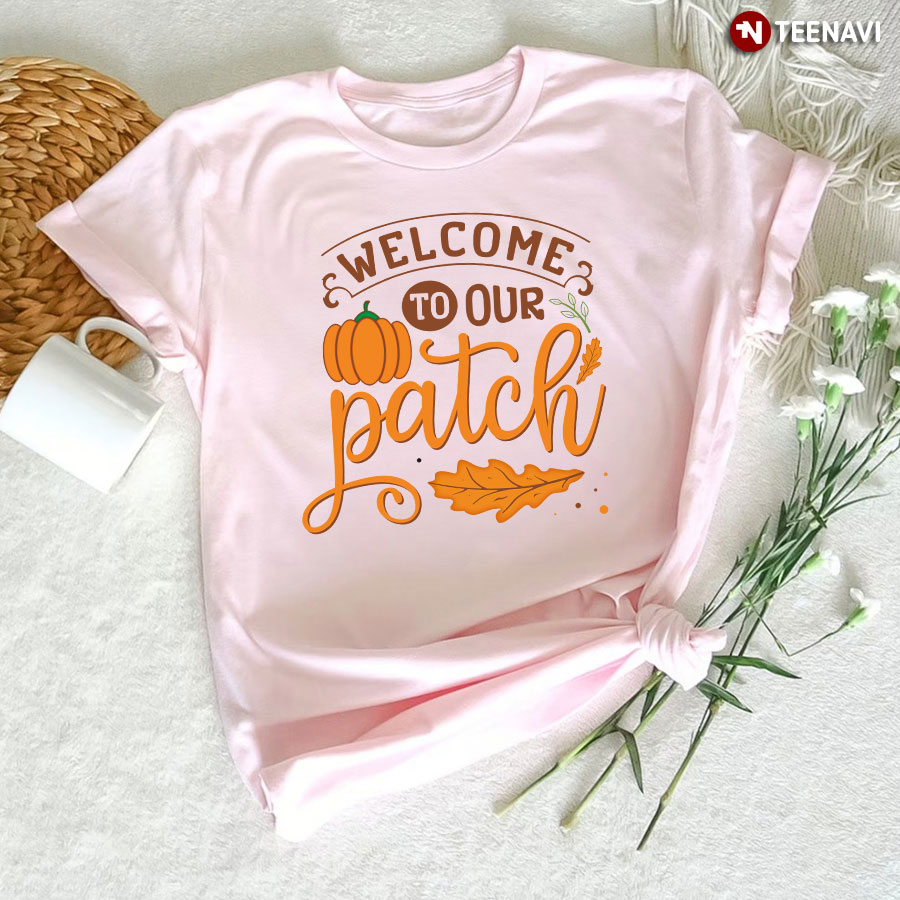 Welcome To Our Pumpkin Patch T-Shirt