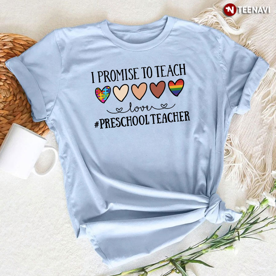 I Promise To Teach Love #Preschool Teacher Autism African LGBT Pride T-Shirt