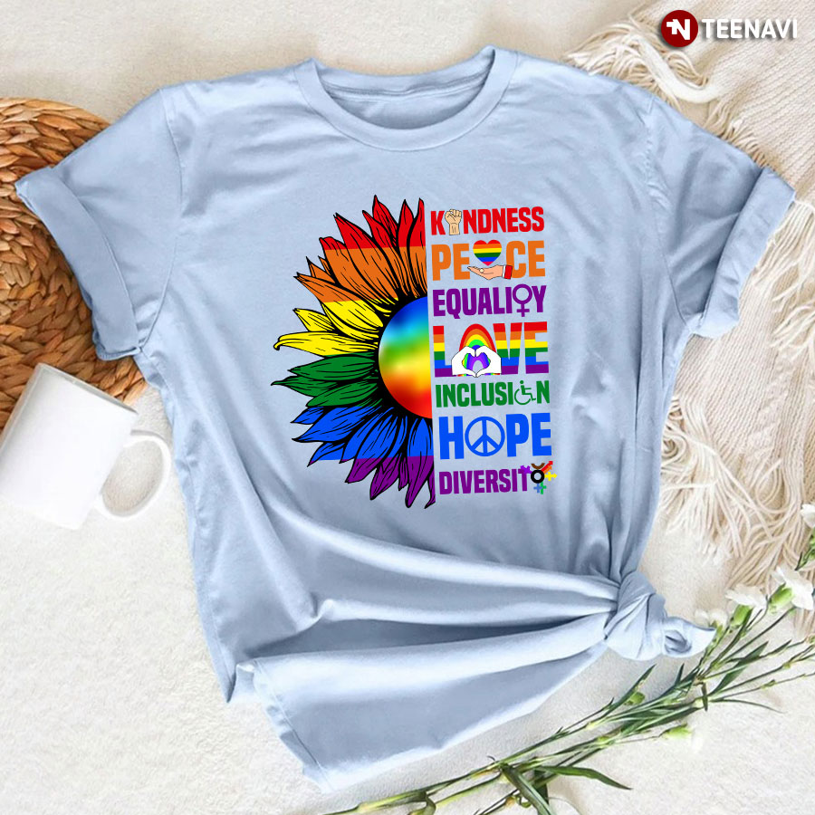 Kindness Peace Equality Love LGBT Sunflower T-Shirt