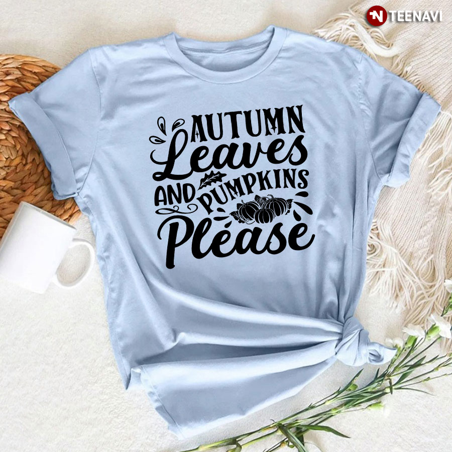 Autumn Leaves And Pumpkins Please T-Shirt