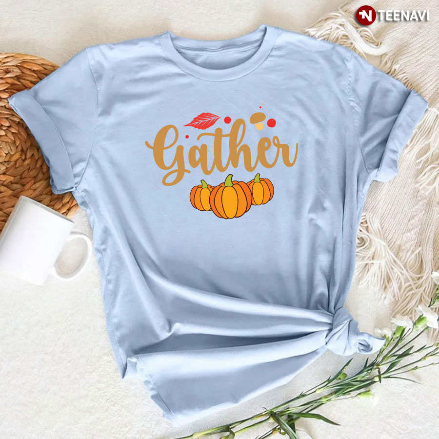 Gather Pumpkins Thanksgiving T-Shirt