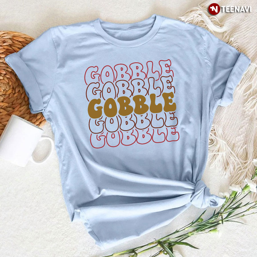 Gobble Turkey Thanksgiving Vibes T-Shirt