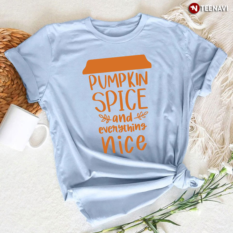 Pumpkin Spice And Everything Nice Autumn Vibes T-Shirt