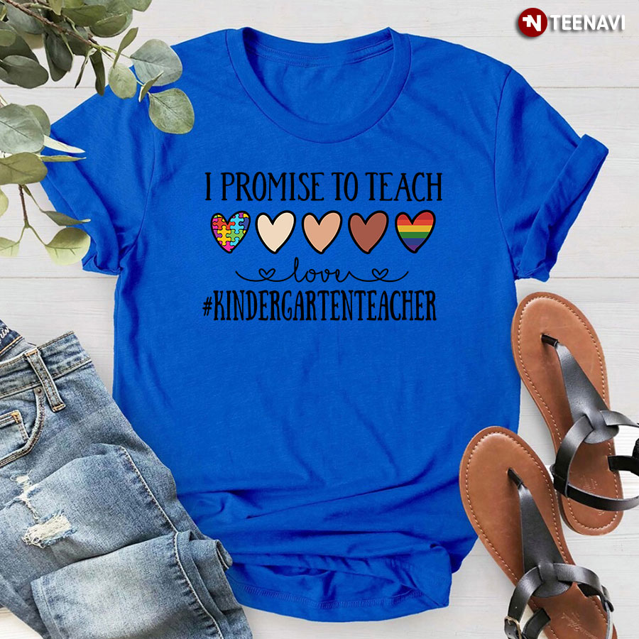I Promise To Teach Love #Kindergartenteacher Autism African LGBT Pride T-Shirt
