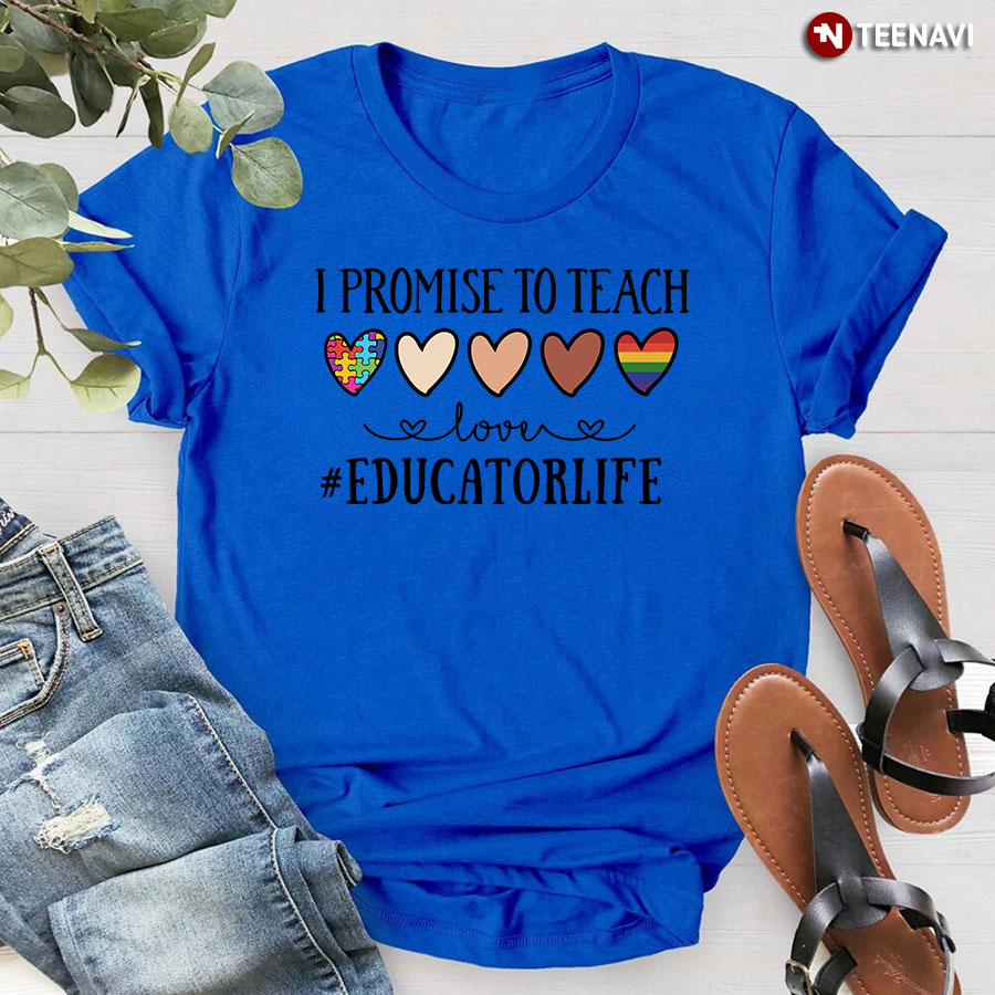 I Promise To Teach Love #EducatorLife Autism African LGBT Pride T-Shirt