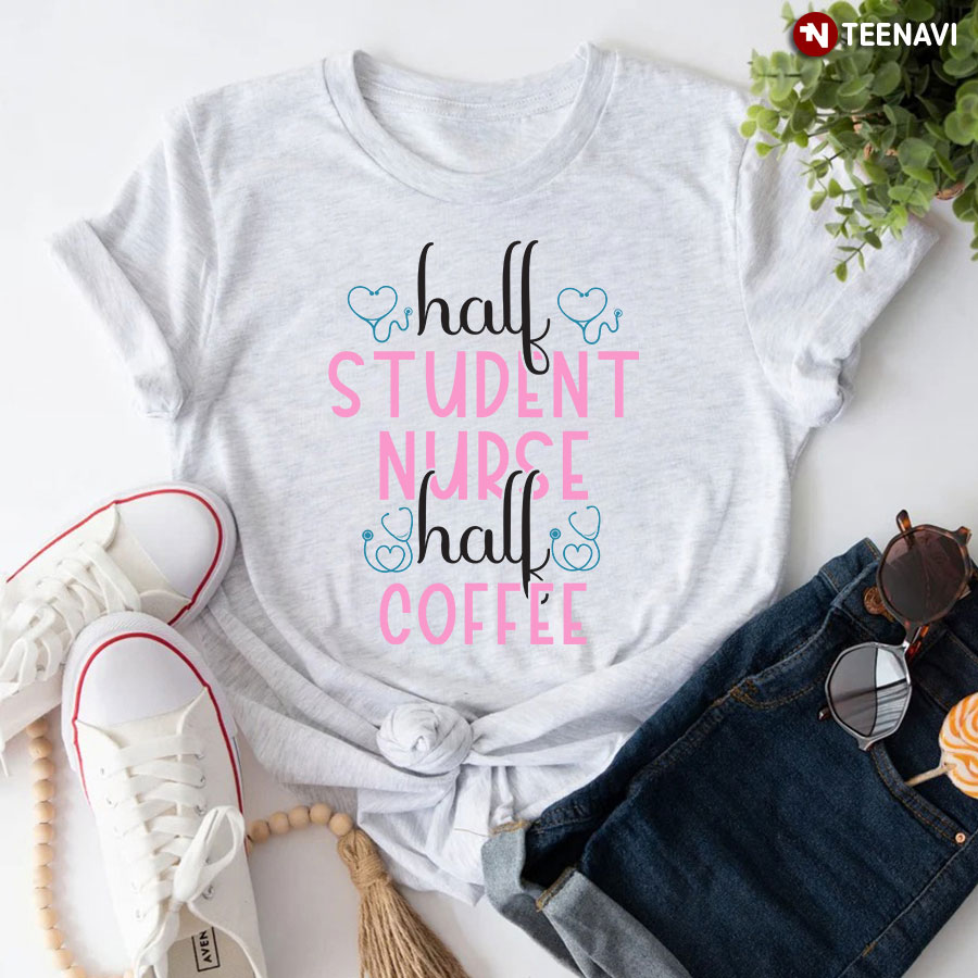 Half Student Nurse Half Coffee Stethoscope Heart T-Shirt
