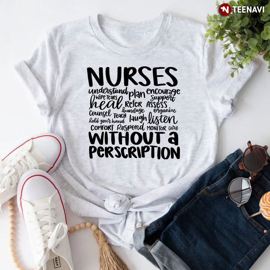 Nurses Without A Perscription T-Shirt