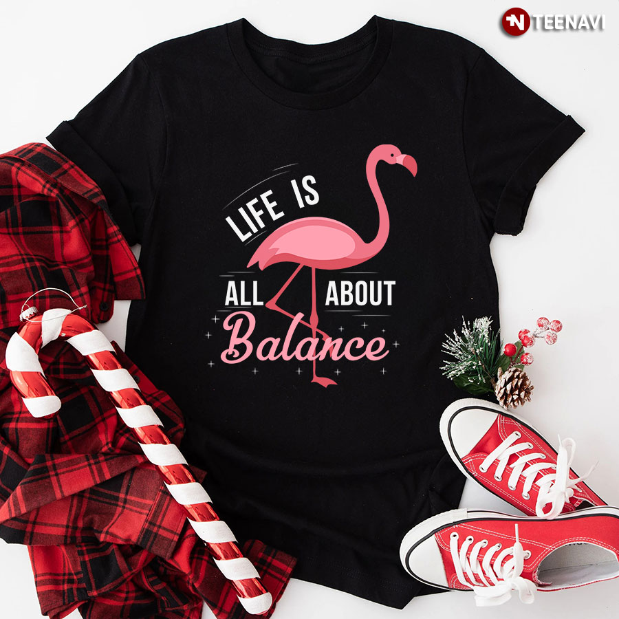 Life Is All About Balance Pink Flamingo T-Shirt